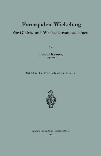 Rudolf Krause - Formspulen-Wickelung für Gleich- und Wechselstrommaschinen, E-bok