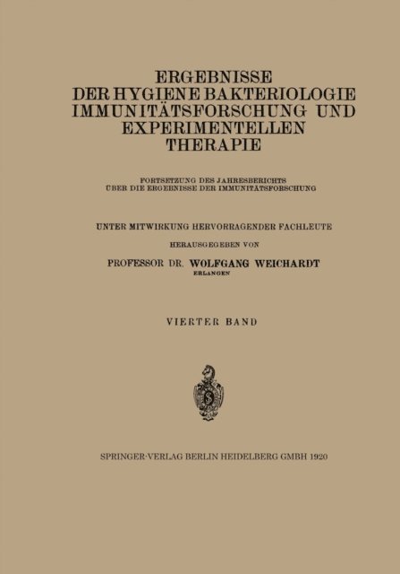 Wolfgang Weichardt - Ergebnisse der Hygiene Bakteriologie Immunitätsforschung und Experimentellen Therapie, E-bok