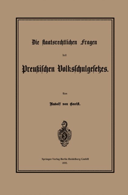 Heinrich Rudolf von Gneist - Die staatsrechtlichen Fragen des Preußischen Volksschulgesetzes, E-bok