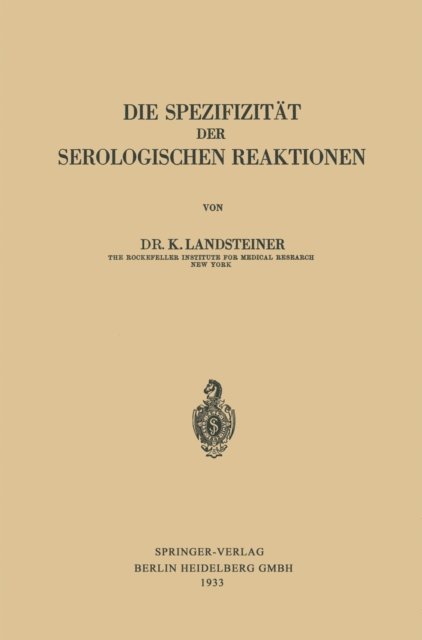 Karl Landsteiner - Die Spezifizität der Serologischen Reaktionen, E-bok