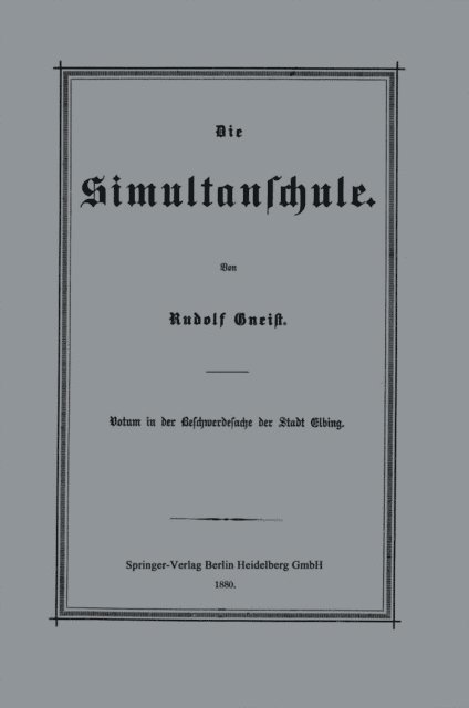 Heinrich Rudolph von Gneist - Die Simultanschule, E-bok