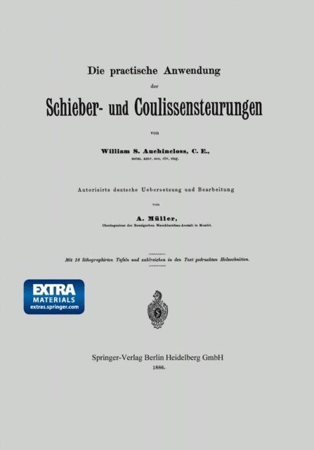 A. Muller, S. Auchincloss - Die practische Anwendung der Schieber- und Coulissensteurungen, E-bok