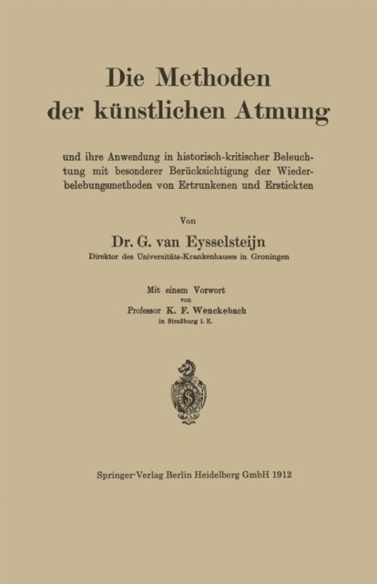 K. Fred Wenckebach, G. van Eysselsteijn - Die Methoden der künstlichen Atmung, E-bok
