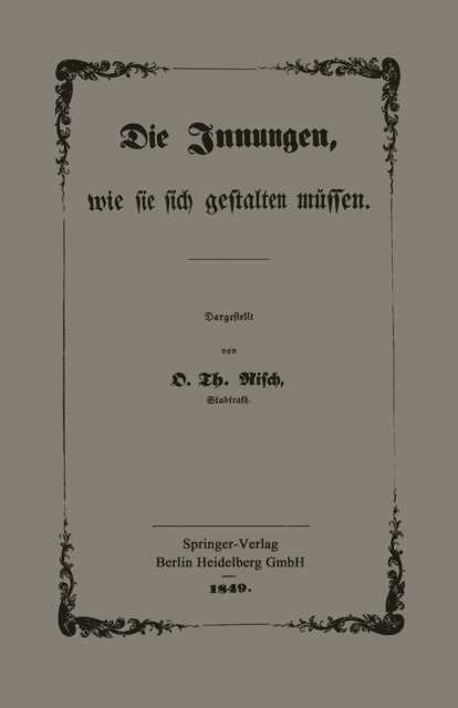 O. Th Risch - Die Innungen, wie sie sich gestalten müssen, E-bok