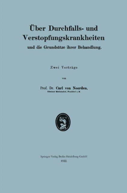 Carl von Noorden - Über Durchfalls- und Verstopfungskrankheiten und die Grundsätze ihrer Behandlung, E-bok