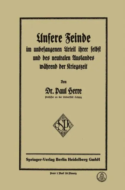 Paul Herre - Unsere Feinde im unbefangenen Urteil ihrer selbst und des neutralen Auslandes während der Kriegszeit, E-bok. Tillgänglighet: Lägg i varukorg