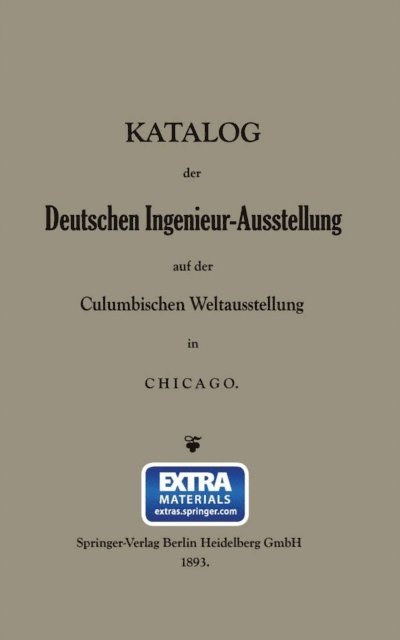 M. Seyffert, Dr. B. Closterhalfen - Katalog der Deutschen Ingenieur-Ausstellung auf der Columbischen Weltausstellung in Chicago, E-bok