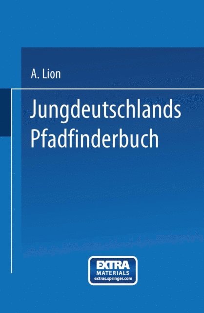 Alexander Lion - Jungdeutschlands Pfadfinderbuch, E-bok