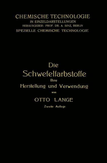 Otto Lange - Die Schwefelfarbstoffe ihre Herstellung und Verwendung, E-bok