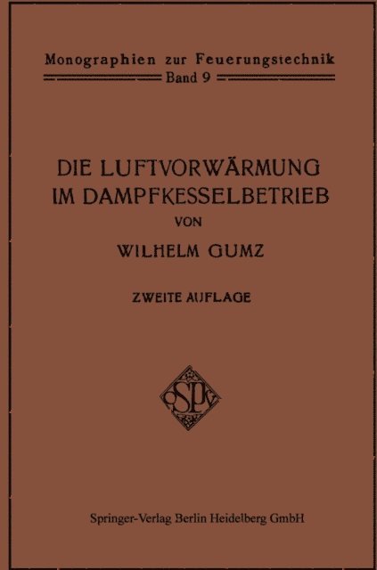 Wilhelm Gumz - Die Luftvorwärmung im Dampfkesselbetrieb, E-bok