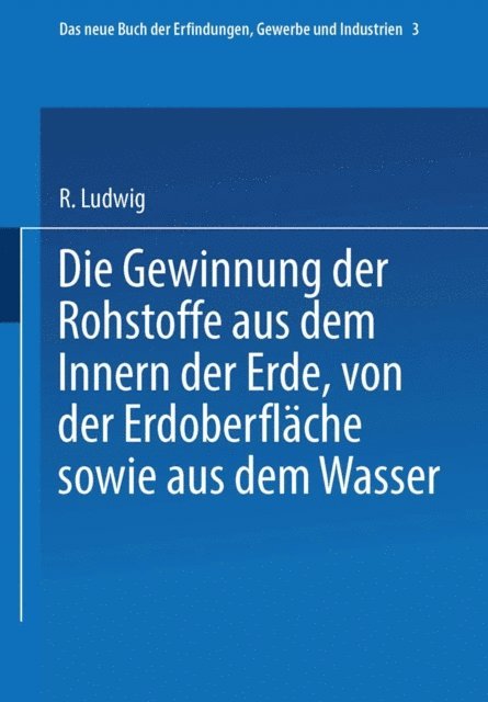 C. Bottger, H. Wagner, R. Glass Glass - Die Gewinnung der Rohstoffe aus dem Innern der Erde, von der Erdoberfläche sowie aus dem Wasser, E-bok