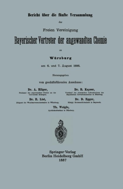 Th Weigle, Daniel Egger, E. List, R. Kayser, A. Hilger - Bericht über die fünfte Versammlung der Freien Vereinigung Bayerischer Vertreter der angewandten Chemie, E-bok