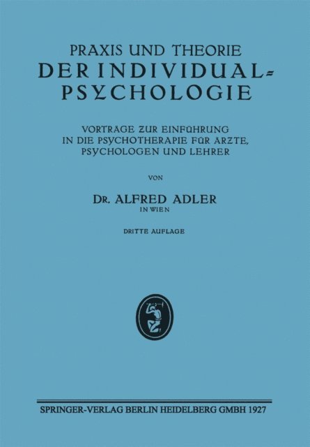 Alfred Adler - Praxis und Theorie der Individualpsychologie, E-bok