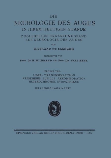 Carl Julius Peter Behr, H. Wilbrand - Lider-, Tränensekretion Trigeminus, Pupille, Akkommodation Heterochromie, Sympathikus, E-bok