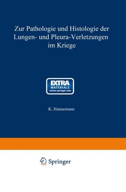 Karl Hannemann - Zur Pathologie und Histologie der Lungen- und Pleura-Verletzungen im Kriege, E-bok
