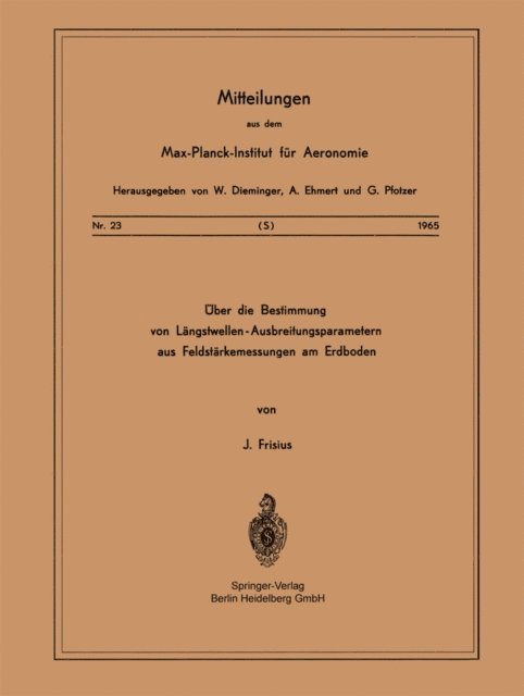 Joachim Frisius - Über die Bestimmung von Längstwellen-Ausbreitungsparametern aus Feldstärkemessungen am Erdboden, E-bok