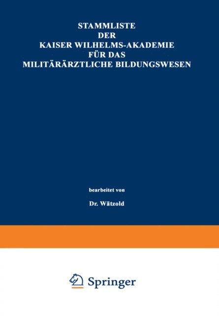 Paul Watzold - Stammliste der Kaiser Wilhelms-Akademie für das militärärztliche Bildungswesen, E-bok
