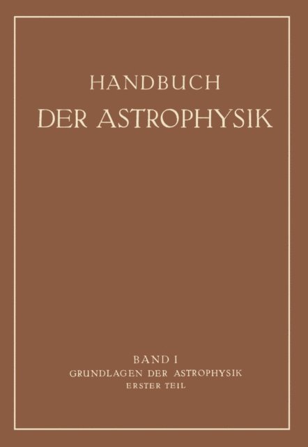 H. Schulz, C. Runge, K. W. Meiner, Arthur Konig, Albert Konig, G. Eberhard, Walter Ernst Bernheimer - Grundlagen der Astrophysik, E-bok