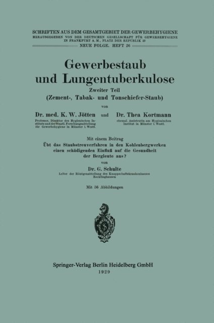 G. Schulte, Thea Kortmann, Karl Wilhelm Jotten - Gewerbestaub und Lungentuberkulose, E-bok