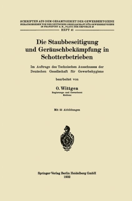 Otto Wittgen - Die Staubbeseitigung und Geräuschbekämpfung in Schotterbetrieben, E-bok