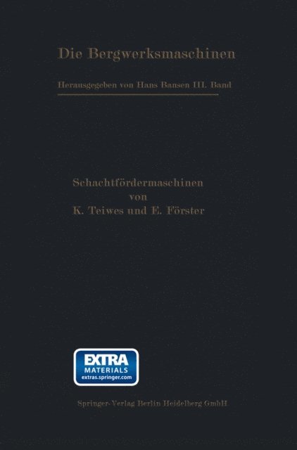 Karl Teiwes, E. Forster, Hans Bansen - Die Schachtfördermaschinen, E-bok