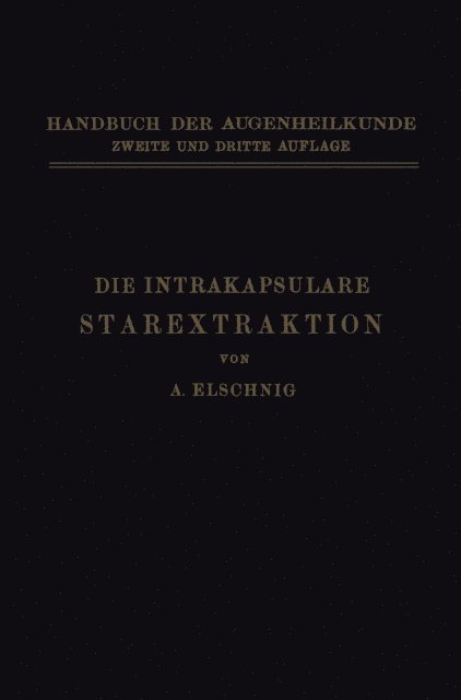Anton Elschnig - Die Intrakapsulare Starextraktion, E-bok