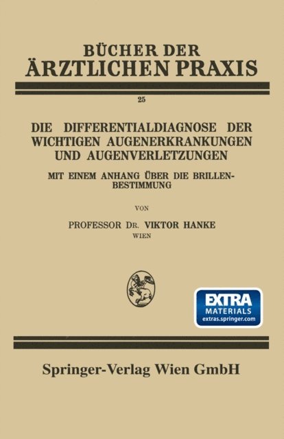 Viktor Hanke - Die Differentialdiagnose der Wichtigen Augenerkrankungen und Augenverletzungen, E-bok