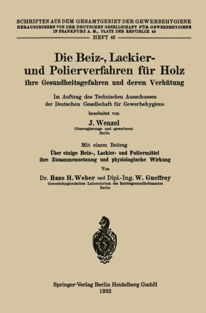 Johannes Wenzel - Die Beiz-, Lackier- und Polierverfahren für Holz ihre Gesundheitsgefahren und deren Verhütung, E-bok