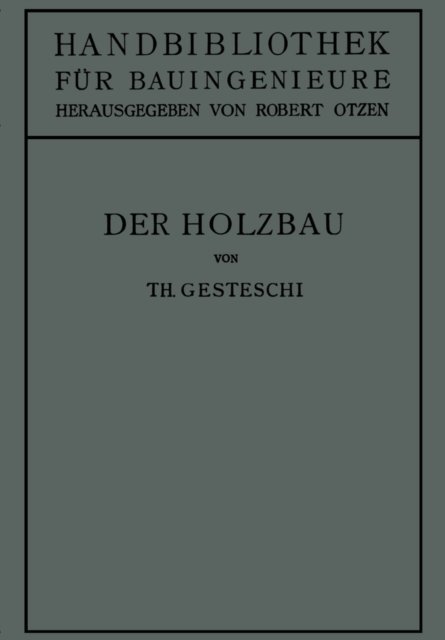 Theodor Gesztessy - Der Holzbau, E-bok