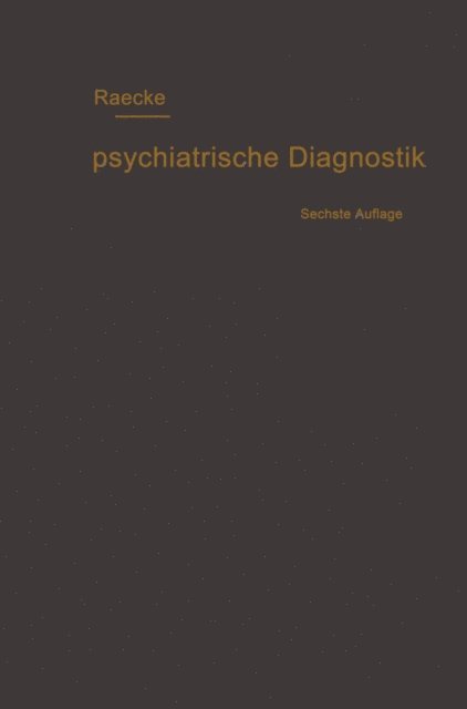 Julius Raecke - Grundriss der psychiatrischen Diagnostik nebst einem Anhang enthaltend die für den Psychiater wichtigsten Gesetzesbestimmungen und eine Uebersicht der gebräuchlichsten Schlafmittel, E-bok