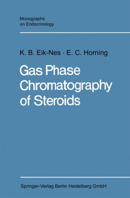 Evan Charles Horning, Kristen B. Eik-Nes - Gas Phase Chromatography of Steroids, E-bok