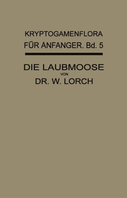 Robert Pilger, Gustav Lindau, Wilhelm Lorch - Die Laubmoose, E-bok