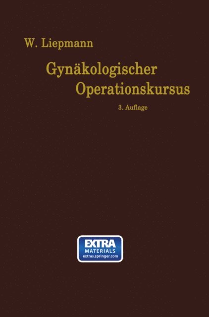 Wilhelm Liepmann - Der Gynäkologische Operationskursus, E-bok