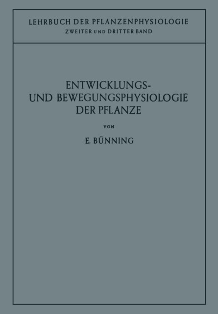Erwin Bunning - Entwicklungs- und Bewegungsphysiologie der Pflanze, E-bok