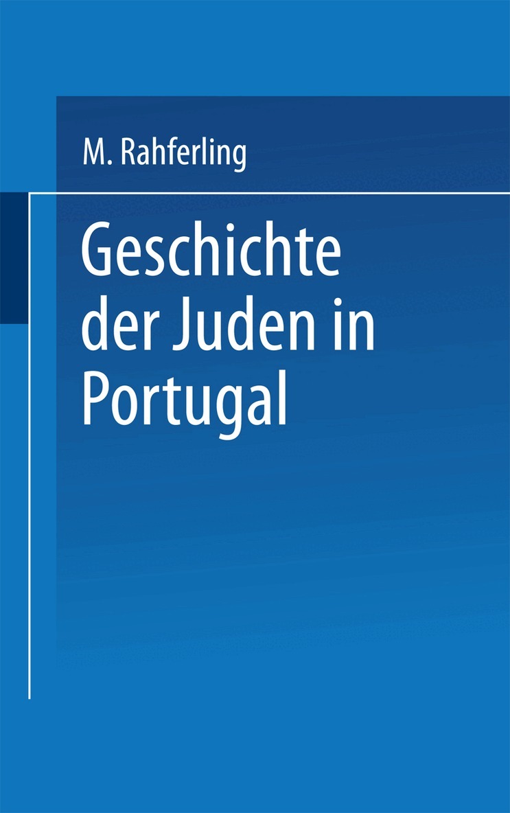 Meyer Kayserling - Geschichte der Juden in Portugal, Häftad