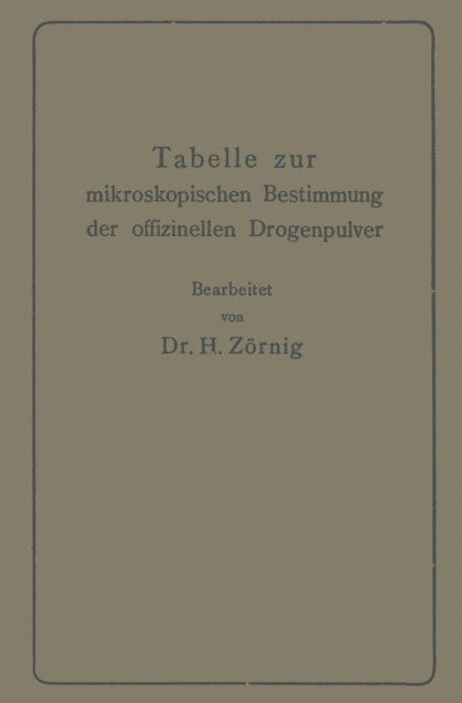 Heinrich Zornig - Tabelle zur mikroskopischen Bestimmung der offizinellen Drogenpulver, E-bok