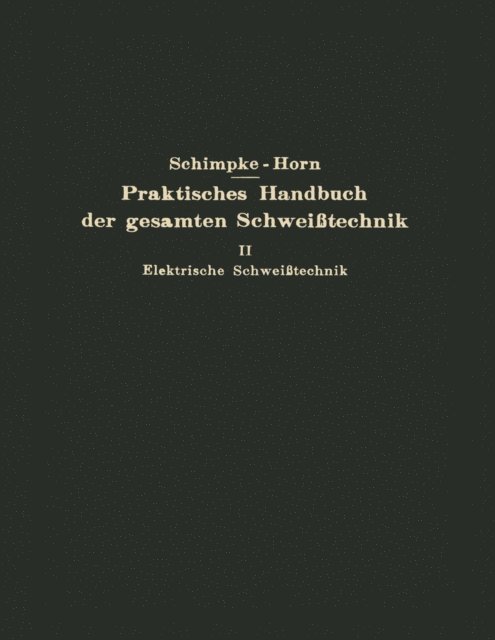 Paul Schimpke - Praktisches Handbuch der gesamten Schweißtechnik, E-bok