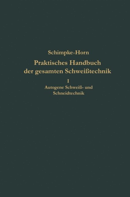 Paul Schimpke - Praktisches Handbuch der gesamten Schweißtechnik, E-bok