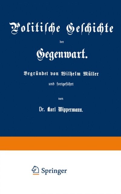 Karl Wippermann, Wilhelm Muller - Politische Geschichte der Gegenwart, E-bok