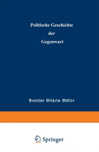 Carl Wippermann, Wilhelm Muller - Politische Geschichte der Gegenwart, E-bok