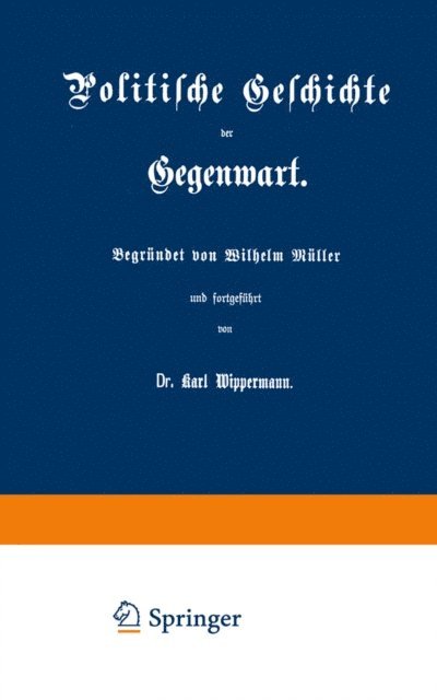 Karl Wippermann, Wilhelm Muller - Politische Geschichte der Gegenwart, E-bok