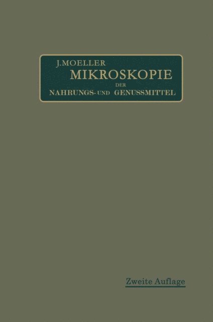 A. L. Wintons, Josef Moeller - Mikroskopie der Nahrungs- und Genußmittel aus dem Pflanzenreiche, E-bok
