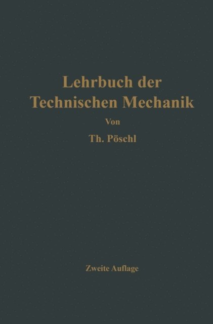 Theodor Poschl - Lehrbuch der Technischen Mechanik für Ingenieure und Physiker, E-bok