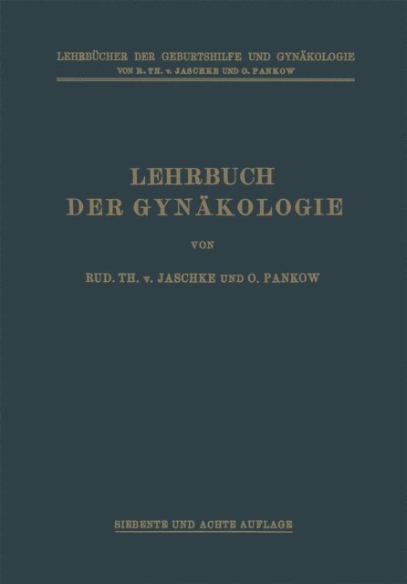 Max Runge, Otto Pankow, Rudolf Theodor von Jaschke - Lehrbuch der Gynäkologie, E-bok