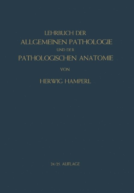 Hugo Ribbert, Herwig Hamperl - Lehrbuch der allgemeinen Pathologie und der pathologischen Anatomie, E-bok