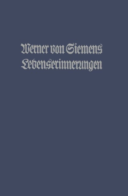 Werner von Siemens - Lebenserinnerungen, E-bok