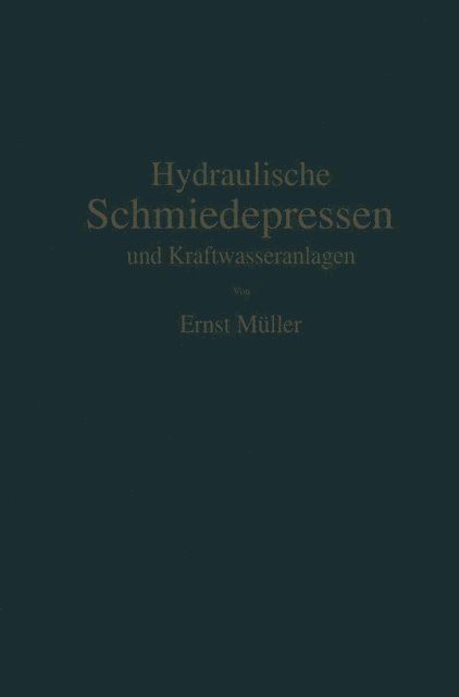 Ernst Muller - Hydraulische Schmiedepressen und Kraftwasseranlagen, E-bok