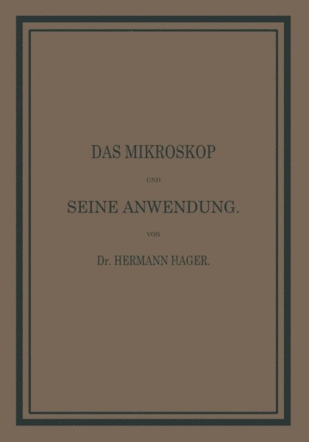 Hermann Hager - Das Mikroskop und seine Anwendung, E-bok