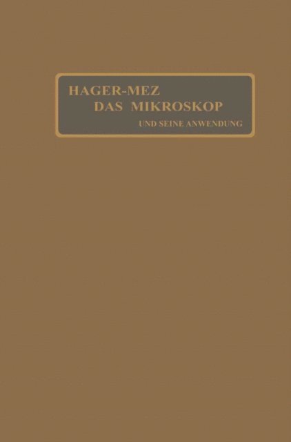 Hermann Hager - Das Mikroskop und seine Anwendung, E-bok