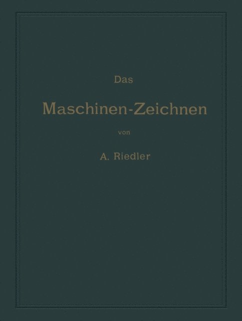 Alois Riedler - Das Maschinen-Zeichnen, E-bok